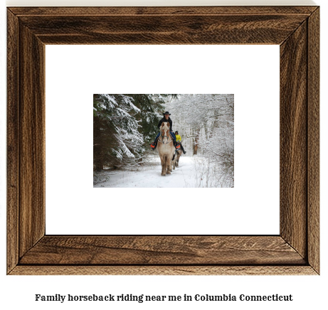 family horseback riding near me in Columbia, Connecticut